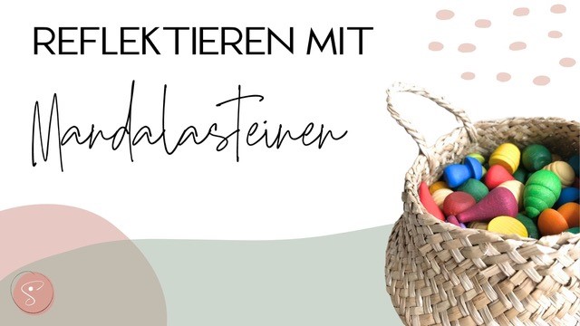 Reflektieren in jedem Alter mithilfe von&nbsp;Mandala-Steinen