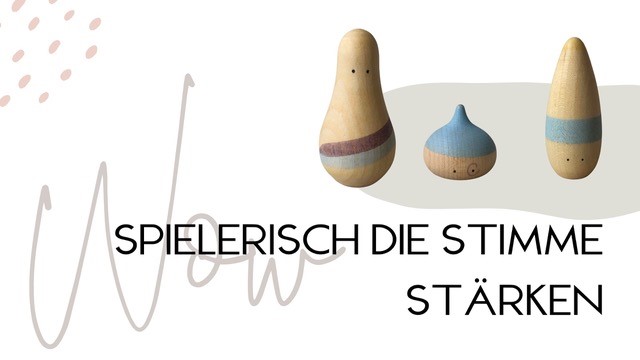 Wow! Spielerisch die Stimme stärken mit süßen&nbsp;Holzfiguren